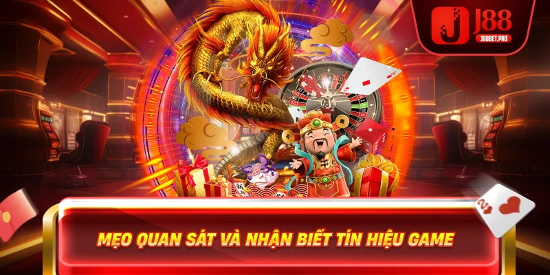 Mẹo quan sát và nhận biết tín hiệu game